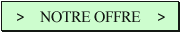 > Notre offre >